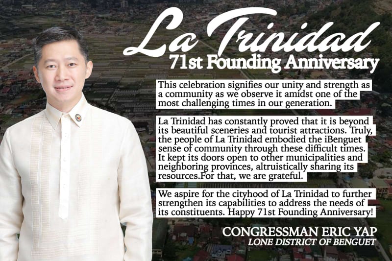 The message of Benguet Congressman Eric Yap for the 71st Founding Anniversary of the Municipality of La Trinidad