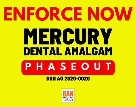 “Enforce the Phase-out deadline on Mercury-containing Dental Amalgam in PH,” says BAN Toxics