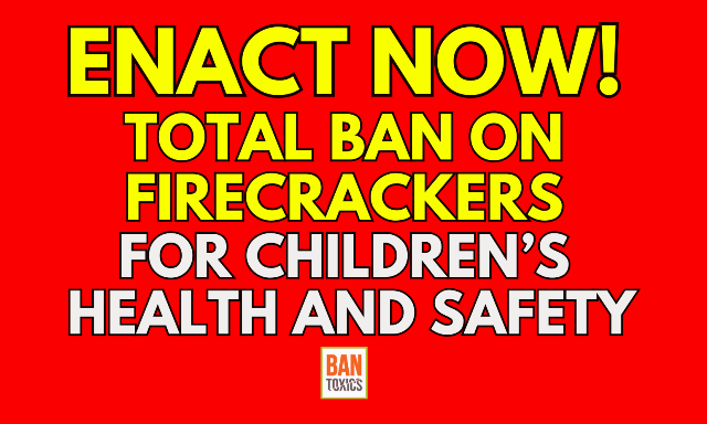 BAN Toxics back the DILG’s call for an outright Ban on Firecrackers